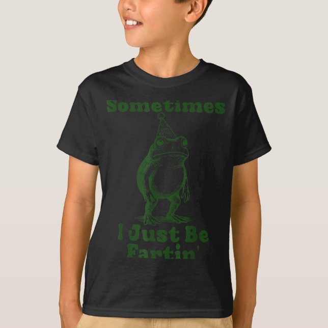 T-shirt Sometimes I Just Be Fartin' Frog Funny Happy New Y (Devant)