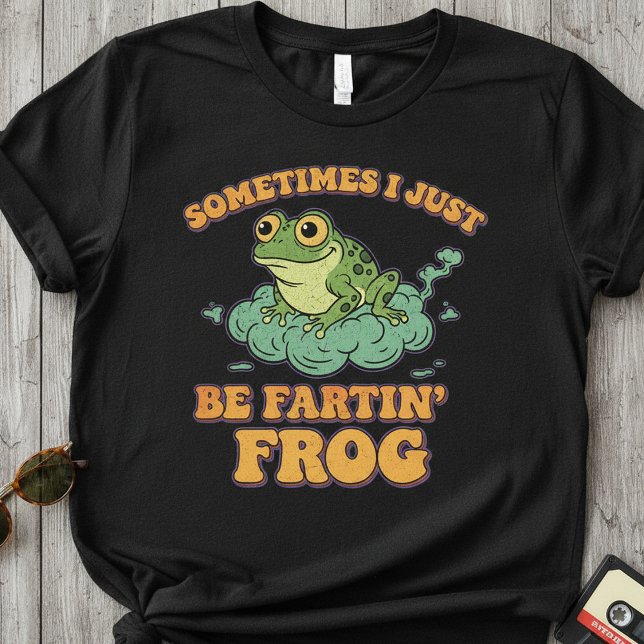 T-shirt Sometimes I Just Be Fartin’ Frog ,Funny Retro Frog (Créateur téléchargé)