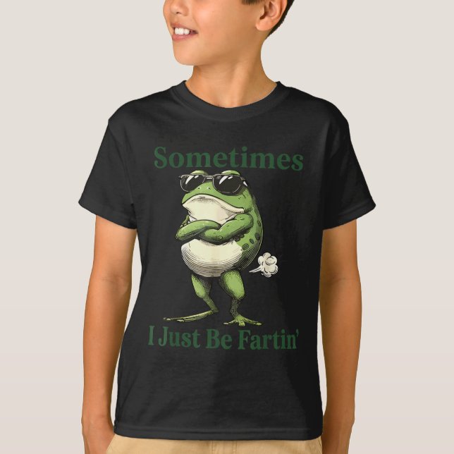 T-shirt Sometimes I Just Be Fartin' Frog Humor Men Woman  (Devant)