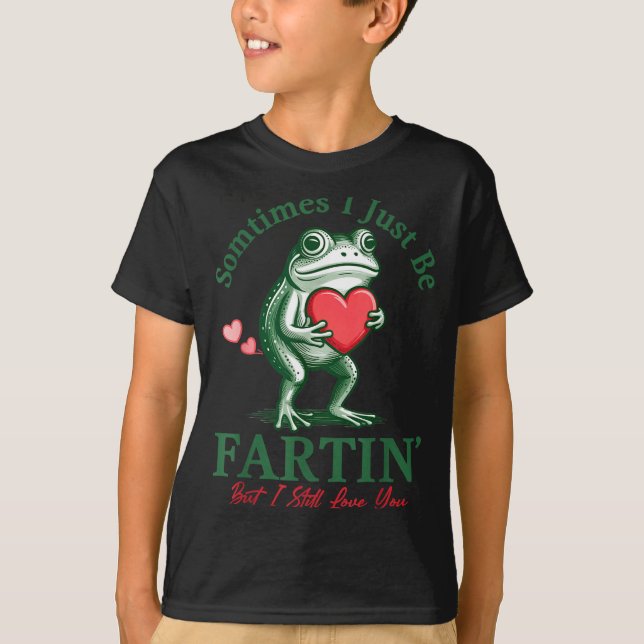 T-shirt Sometimes I Just Be Fartin' Frog Meme Funny Valent (Devant)