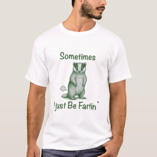 T-shirt Sometimes I Just Be Fartin The skunk