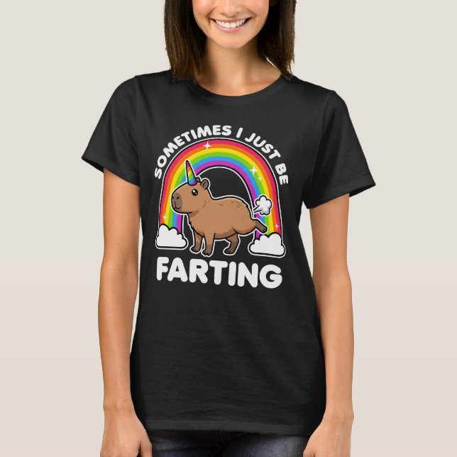 T-shirt Sometimes I Just Be Farting Capybara (Devant)
