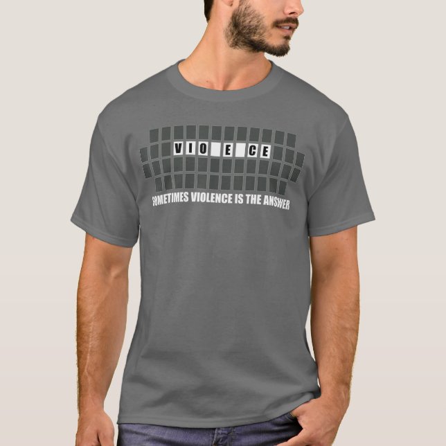 T-shirt Sometimes Violence Ishe Answer Violence Gift frien (Devant)