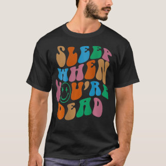 T-shirt Sommeil quand vous êtes mort esthétique Costume te