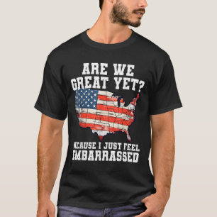 T-shirt Sommes-nous déjà grands parce que je me sens juste