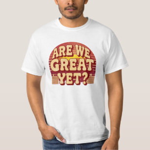 T-shirt Sommes-nous déjà grands ? – Rétro