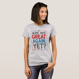 T-shirt Sommes-Nous Encore Grands ?