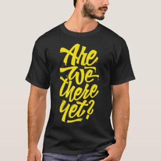 T-shirt Sommes-nous là encore Typographic Road Trip Design