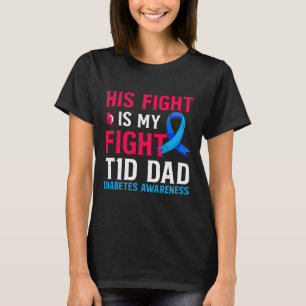 T-shirt Son combat est Mon combat T1D Papa Type 1 Diabète