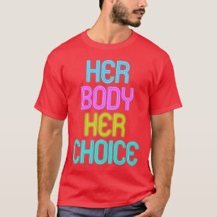 T-shirt Son corps Son choix Feminisme Femme Autonomisation