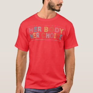 T-shirt Son Corps Son Choix Femmes Droits Pro Choice Femin