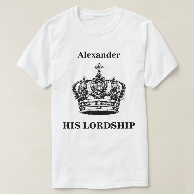 T-shirt Son Humour Lordship Crown Funny Personnalisé (Design devant)