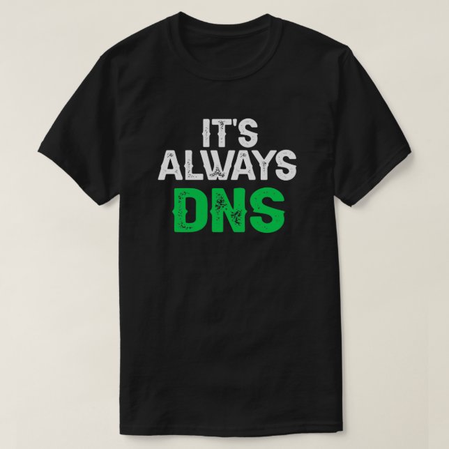 T-shirt Son ingénieur réseau toujours DNS (Design devant)