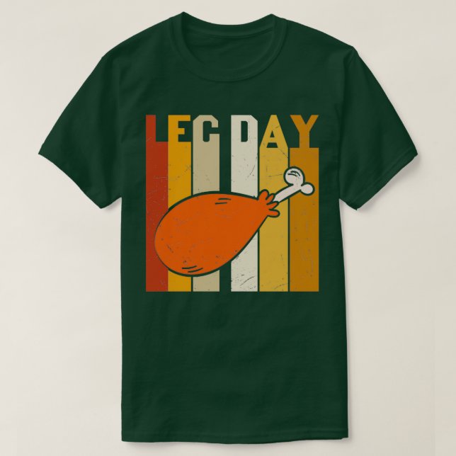 T-shirt Son Leg Day Funny Turquie Leg Drumstick gym (Design devant)