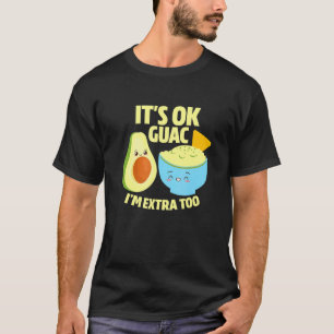 T-shirt Son Ok Guac Im Extra Too Guacamole Avocado Food Pu