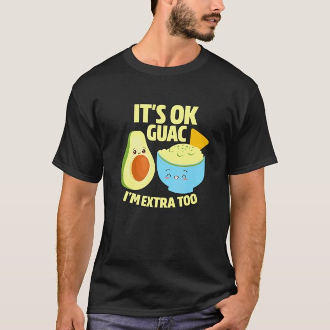 T-shirt Son Ok Guac Im Extra Too Guacamole Avocado Food Pu (Devant)