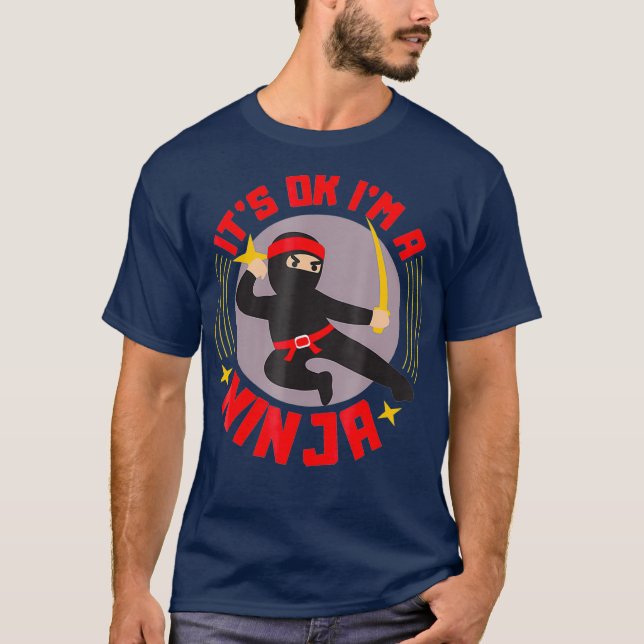 T-shirt Son Ok Im A Ninja Cool Ninja Guerrier Drôle Cadeau (Devant)