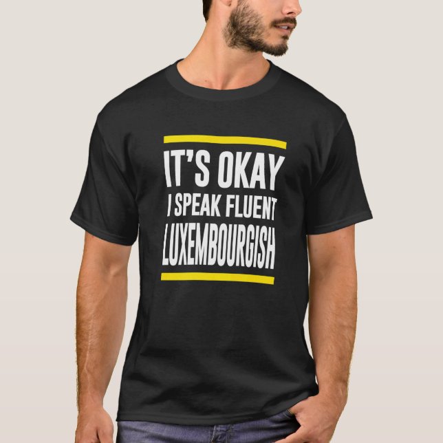 T-shirt Son OK Je Parle Fluent Luxembourg Luxembourgeois (Devant)