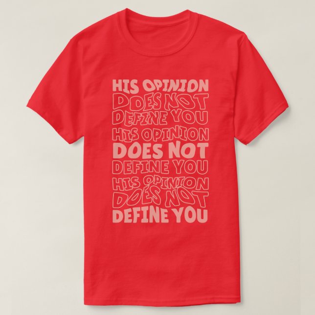 T-shirt Son Opinion Ne Vous Définit Pas Le Féminisme Posit (Design devant)