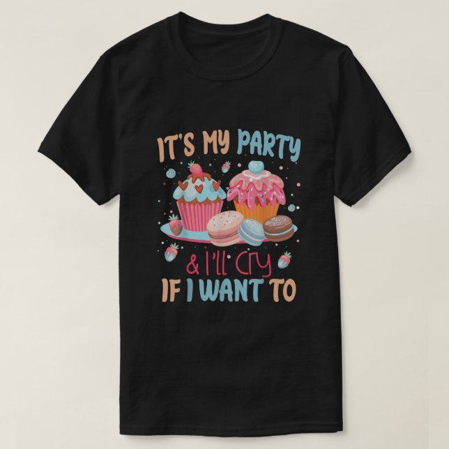 T-shirt Son Parti Et Moi Pleurons Si Je Veux (Design devant)