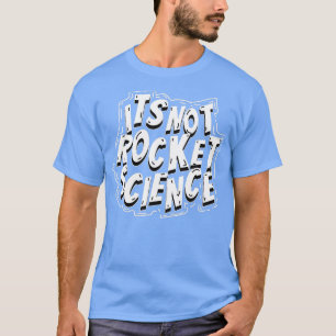 T-shirt Son pas Rocket Science mignonne drôle Astronomie c