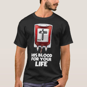 T-shirt Son sang pour votre vie Tee Jésus Blood Tee