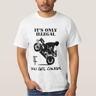 T-shirt Son seulement illégal SI vous vous faites attraper