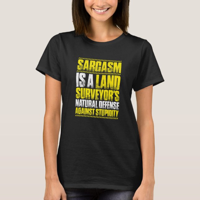 T-shirt Sondage Sarcasme Land Surveyor (Devant)