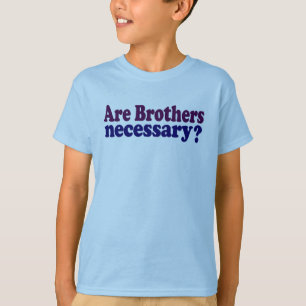 T-shirt Sont les frères nécessaires
