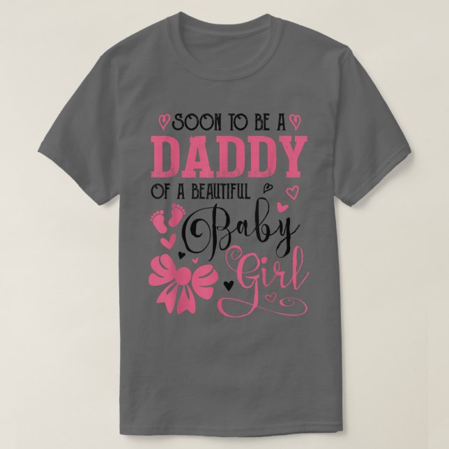 T-shirt Soon To Be A Daddy Of A Beautiful Baby Girl Gender (Design devant)