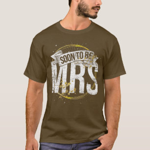 T-shirt Soon To Be Mrs Bridal Shower Bachelorette Party Br