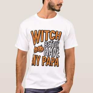T-shirt Sorcier ferait mieux d'avoir ma chemise Papa Hallo