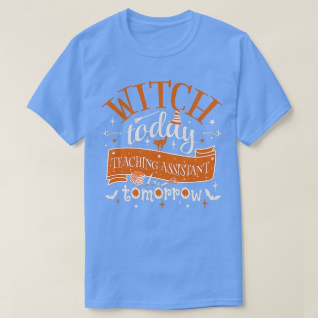 T-shirt Sorcière Aujourd'Hui Enseignant Assistant Demain F (Design devant)