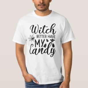 T-shirt Sorcière ferait mieux d'avoir mes bonbons