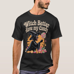 T-shirt Sorcière Il Vaut Mieux Avoir Mon Bonbon