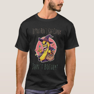 T-shirt Sorcière Il Vaut Mieux Avoir Mon Bonbon