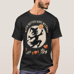 T-shirt Sorcière Mieux Avoir Mon Bonbon Drôle Halloween