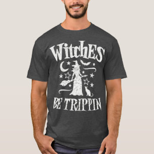T-shirt sorcière trippin drôle sorcière halloween