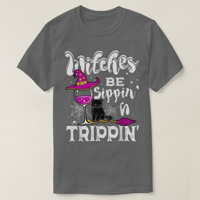 T-shirt Sorcières Be Sippin N Trippin Halloween Boire amus (Design devant)
