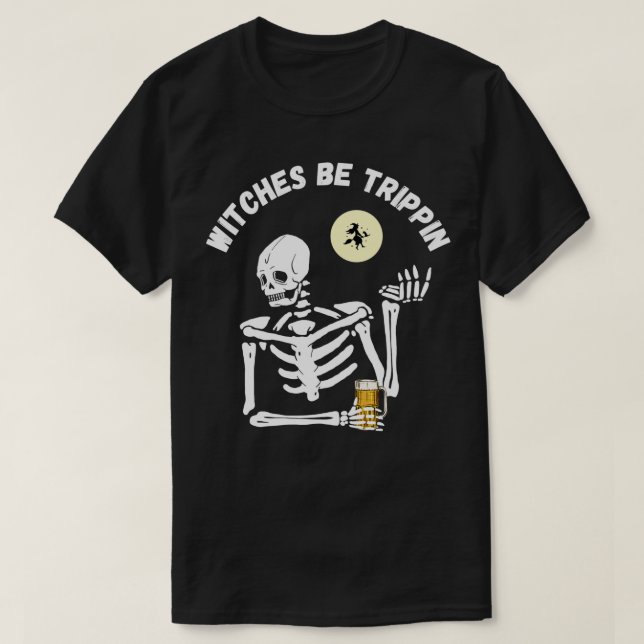 T-shirt Sorcières Be Trippin Funny Halloween Squelette et  (Design devant)