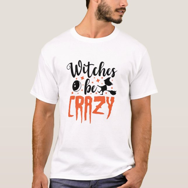 T-shirt Sorcières être fou Halloween Drôle Slogan (Devant)