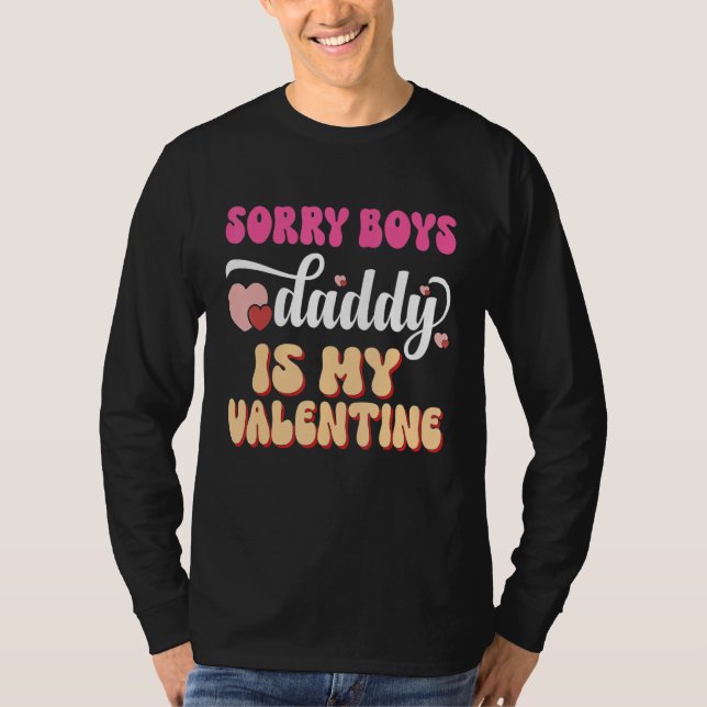 T-shirt Sorry Boys Daddy Is My Valentine Girls Kids Valent (Devant)