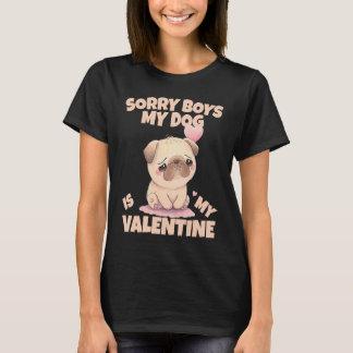 T-shirt Sorry Boys My Dog Is My Valentine Dog  5