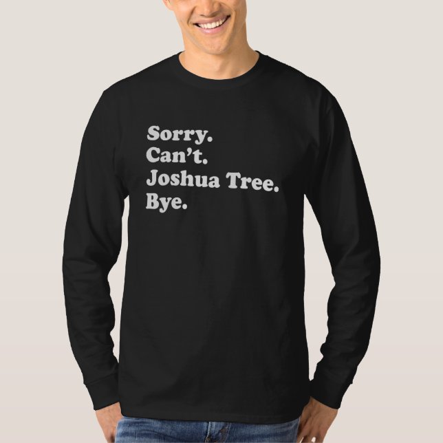 T-shirt Sorry Can't Bye   National Park Joshua Tree (Devant)