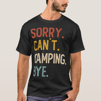 T-shirt Sorry Can'T Camping Bye Shirts Funny Camping Lover