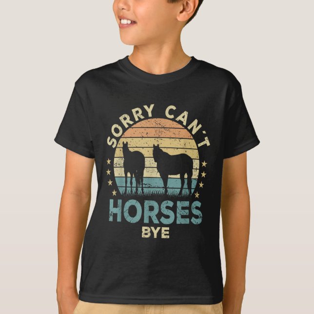 T-shirt Sorry Can't Horses Bye Funny Horse  (Devant)