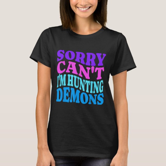 T-shirt Sorry Can't Hunting Demons Korean P Music Hallowee (Devant)