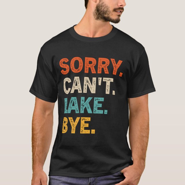 T-shirt Sorry Can'T Lake Bye Lake (Devant)