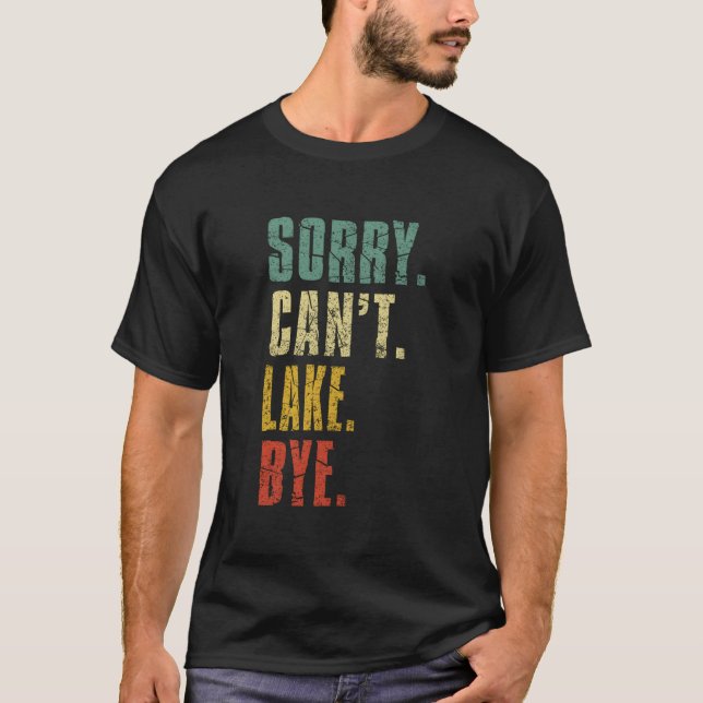 T-shirt Sorry Can'T Lake Bye Summer Vacay Lake (Devant)