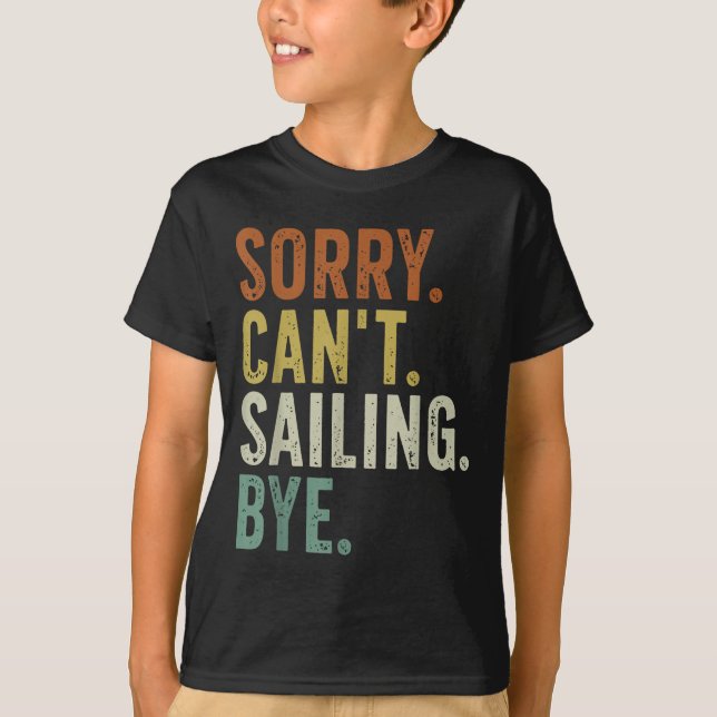 T-shirt Sorry Can't Sailing Bye  (Devant)